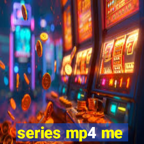 series mp4 me